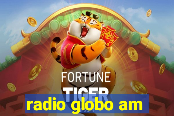 radio globo am